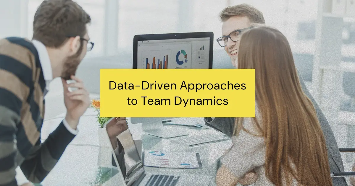 Data-Driven Approaches to Team Dynamics