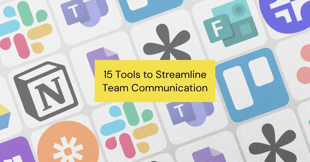 15+ Essential Technologies and Techniques to Streamline Team Communication