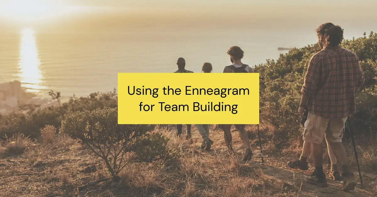 How to Use the Enneagram Personality Test for Team Building at Work: A Practical Guide