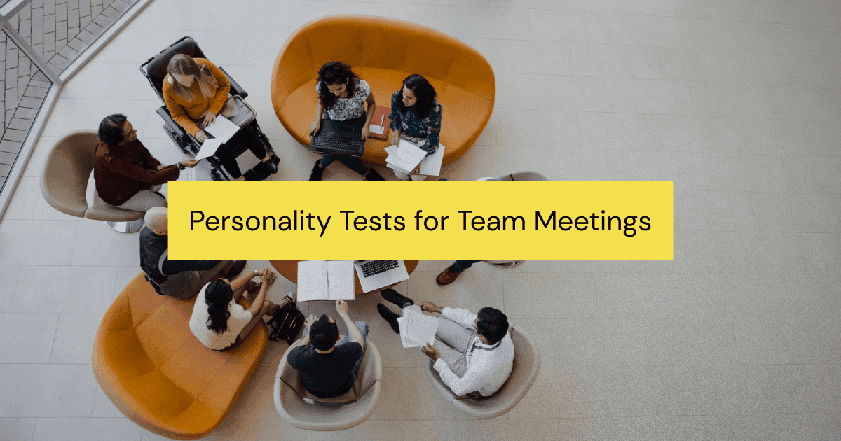Personality Tests in Team Meetings: A Powerful Team Building Tool