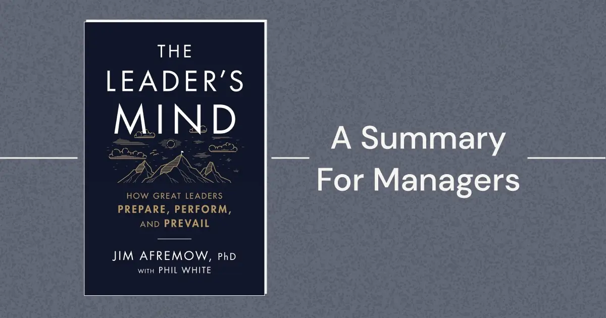 "The Leader’s Mind" by Jim Afremow and Phil White: A Practical Summary for Managers