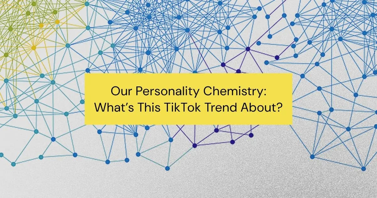What's the Deal With the “Our Personality Chemistry” TikTok Trend?