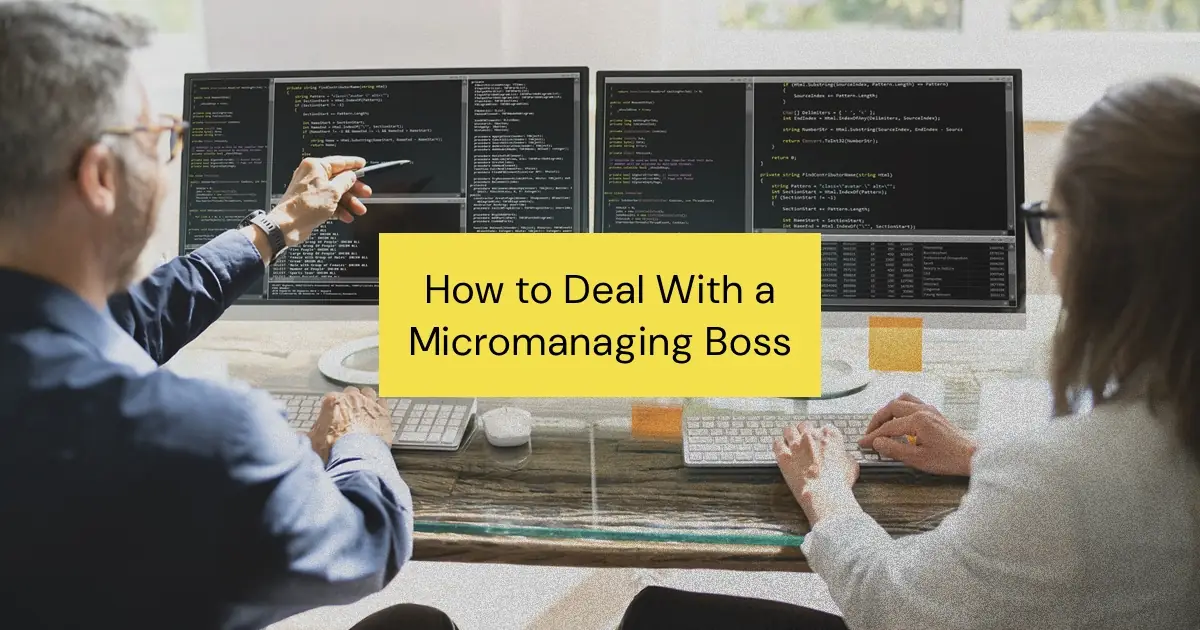 Struggling With a Micromanaging Boss? Learn From These Strategies and Real-World Examples
