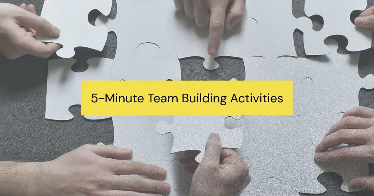 5 Minute Team Building Activities: A Step-by-Step Guide (Plus 25+ Fast Team-Building Ideas!)