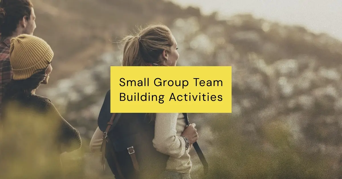 Top 10 Small Group Team Building Activities to Improve Your Team