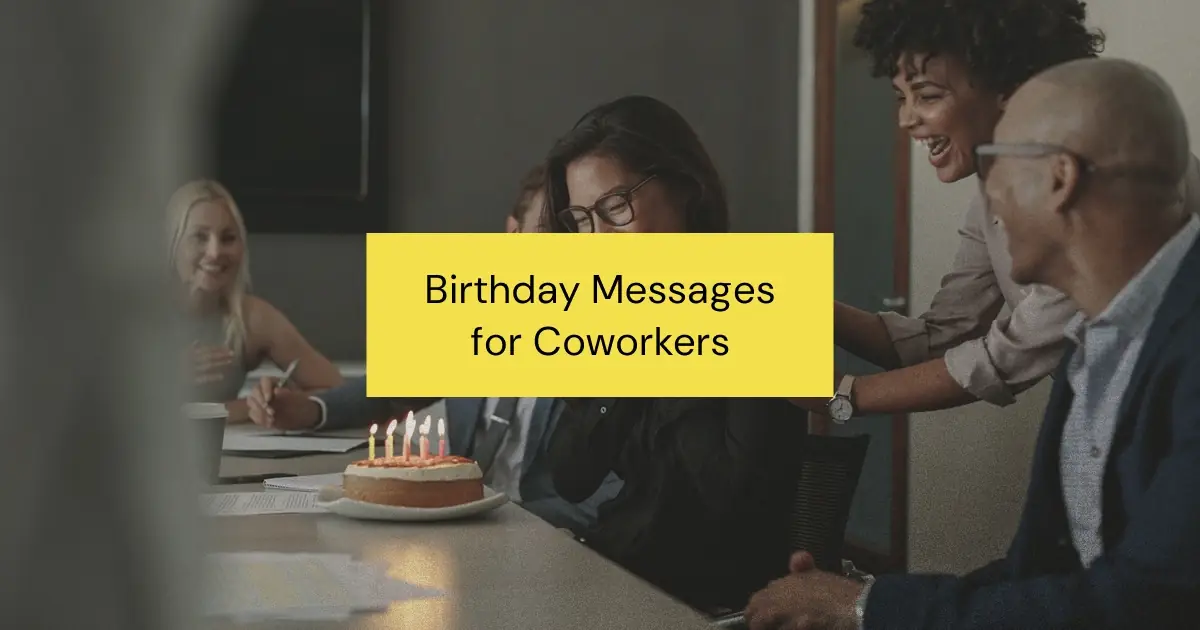 Need a Thoughtful Birthday Messages to a Coworker? Here's 50+ Examples of How to Wish a Happy Birthday to a Coworker!