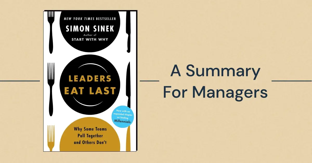 "Leaders Eat Last" by Simon Sinek: A Practical Summary for Managers