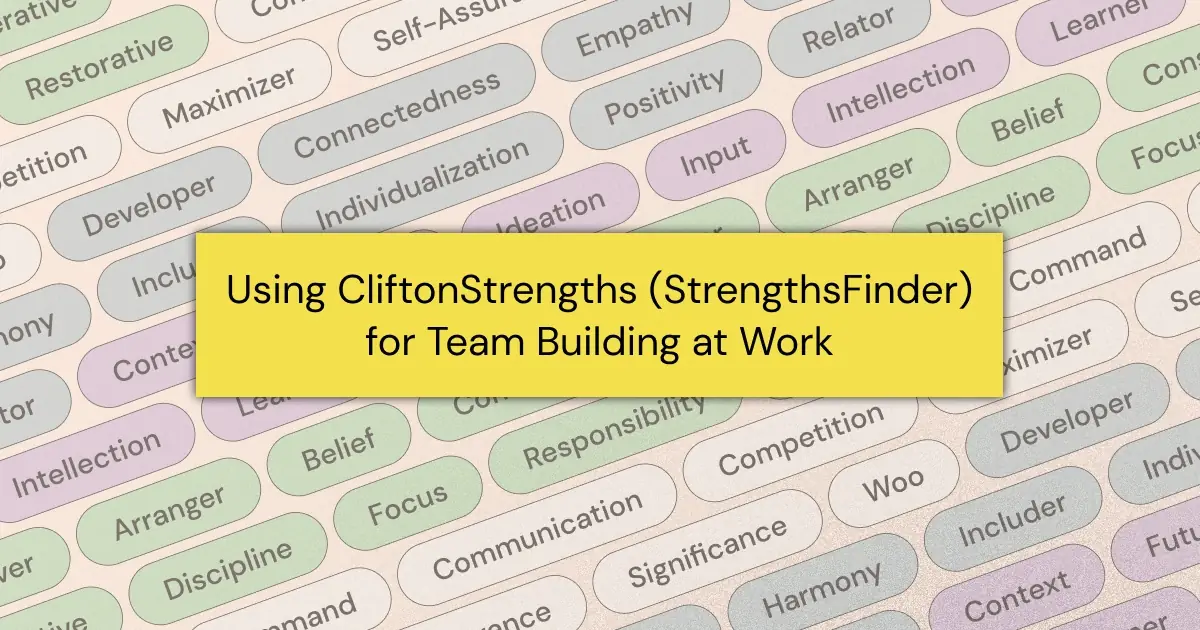 Using the CliftonStrengths Personality Test for Team Building at Work: A Guide for Managers Looking to Improve Their Team's Performance with StrengthsFinder